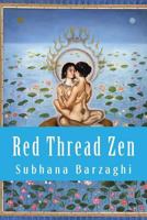 Red Thread Zen: The Tao of Love, Passion, and Sex 1500539546 Book Cover