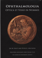 The History of Ophthalmology - The Monographs : Ophthalmologia Optica & Visio in Nummis 0897223233 Book Cover