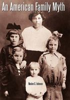 An American Family Myth 1452092737 Book Cover