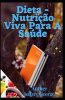 Dieta - Nutri��o Viva Para A Sa�de B09SYBRNXP Book Cover