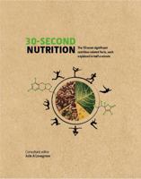 30-Second Nutrition: The 50 most significant food-related facts, each explained in half a minute 1782405534 Book Cover