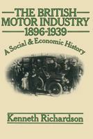 The British Motor Industry 1896-1939 1349033901 Book Cover