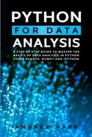 Python for Data Analysis: A Step-by-Step Guide to Master the Basics of Data Analysis in Python Using Pandas, NumPy and IPython 191416752X Book Cover