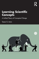 Learning Scientific Concepts: A Unified Theory of Conceptual Change 113858570X Book Cover