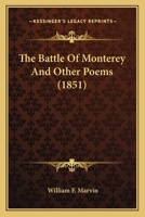 The Battle of Monterey, and Other Poems 0548628106 Book Cover