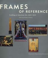 Frames of Reference: Looking at American Art, 1900-1950: Works from the Whitney Museum of American Art 0874271118 Book Cover