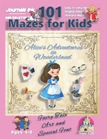 101 Mazes For Kids: SUPER KIDZ Book. Children - Ages 4-8 (US Edition) Fairy Tale Alice's Adventures in Wonderland custom art interior. 101 Puzzles with solutions -Easy to Very Hard levels -Unique chal 1708531076 Book Cover