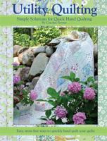 Utility Quilting: Simple Solutions for Quick Hand Quilting 1935726145 Book Cover