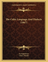 The Celtic Language And Dialects 1104482843 Book Cover