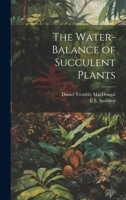 The Water-Balance of Succulent Plants 1021664294 Book Cover