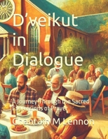 D’veikut in Dialogue: A Journey Through the Sacred Expressions of Prayer B0DLH6LY9Q Book Cover