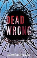 Dead wrong (Spanish Edition) B0DPQMLLVP Book Cover