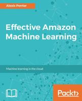 Effective Amazon Machine Learning 1785883232 Book Cover