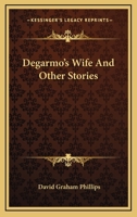 Degarmo's Wife And Other Stories 1163787000 Book Cover