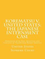 Korematsu v. United States: the Japanese Internment Case: Enhanced with Text Analytics and Content by PageKicker Robot Grotius 1505620155 Book Cover