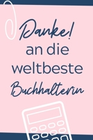 DANKE! AN DIE WELTBESTE BUCHHALTERIN: A4 Notizbuch LINIERT für deinen Buchhalter | Dankebuch Buchhalter | Geschenkidee zum Geburtstag und zu Weihnachten | Kleines Dankeschön (German Edition) 167310648X Book Cover