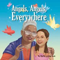 Angels, Angels, Everywhere 0979924758 Book Cover