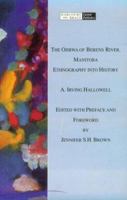 The Ojibwa of Berens River, Manitoba: Ethnography into History (Case Studies in Cultural Anthropology) 0030551226 Book Cover