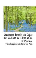 Documents Extraits du D?p?t des Archives de L'?tat et de la Province 1116492199 Book Cover