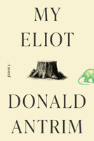 My Eliot: A Novel 0593733002 Book Cover