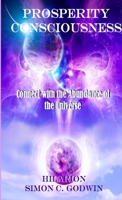 Prosperity Consciousness: Connect With The Abundance Of The Universe 1471694046 Book Cover