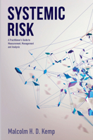 Systemic Risk: A Practitioner's Guide to Measurement, Management and Analysis 1137565861 Book Cover