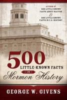 500 Little-Known Facts in Mormon History 1555176518 Book Cover