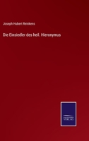 Die Einsiedler des heil. Hieronymus 1168449715 Book Cover