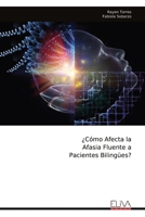¿Cómo Afecta la Afasia Fluente a Pacientes Bilingües? (Spanish Edition) 9999340873 Book Cover