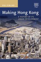 Making Hong Kong: A History of Its Urban Development 1788117948 Book Cover