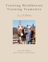 Training Workhorses, Training Teamsters 1885210248 Book Cover