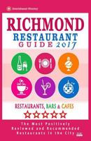 Richmond Restaurant Guide 2018: Best Rated Restaurants in Richmond, Virginia - 500 Restaurants, Bars and Caf�s recommended for Visitors, 2018 1539636526 Book Cover