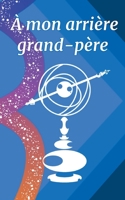 À mon arrière grand-père: Recueil de poèmes (French Edition) 2322501700 Book Cover