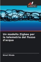 Un modello Zigbee per la telemetria del flusso d'acqua 6205318032 Book Cover