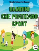 Bambini Che Praticano Sport: Libro da colorare per bambini / 3-5 anni B08BDSDFDX Book Cover