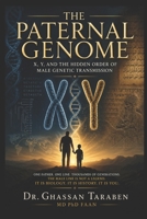 The Paternal Genome: X, Y, and the Hidden Order of Male Genetic Transmission (Dr. Taraben Neuro-Pedia) B0GYKWTBJJ Book Cover