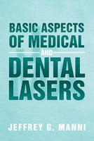 Basic Aspects of Medical and Dental Lasers 1483402665 Book Cover
