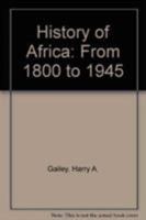 History of Africa: From 1800 to 1945 0030862493 Book Cover
