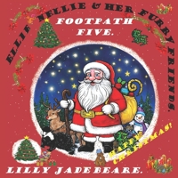 Ellie Nellie and Her Furry Friends.: Footpath 5. Christmas Fun. B0BGNMRGNP Book Cover