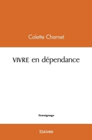 VIVRE en dépendance (French Edition) 2414520493 Book Cover