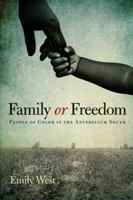 Family or Freedom: People of Color in the Antebellum South 081313692X Book Cover