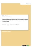 Rolle und Bedeutung von Visualisierung im Controlling (German Edition) 3668850372 Book Cover