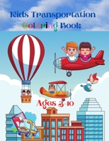 Kids Transportation Coloring Book: Trucks, Trains, Buses, Cars, and Planes Coloring Book B08RH7WP4T Book Cover