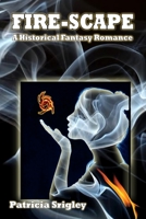 Fire-scape: A Historical Fantasy Romance 0981043550 Book Cover