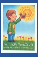 The Little, Big Things in Life 1978291388 Book Cover