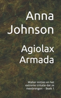 Agiolax Armada: Walter mitties en het extreme irritatie dat ze meebrengen -- Boek 1 (Walter mitties En de extreme irritatie dat ze meebrengen) (Dutch Edition) B0FBKFFXB6 Book Cover