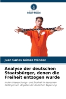 Analyse der deutschen Staatsbürger, denen die Freiheit entzogen wurde (German Edition) 6208237807 Book Cover