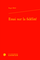 Essai Sur La Fidelite (Etudes D'histoire Et De Philosophie Religieuses, 66) 2406162885 Book Cover