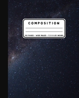 Composition: Milky Way Galaxy Notebook Wide Ruled at 7.5 x 9.25 Inches - 100 Pages - Back To School For Students and Teachers 108880392X Book Cover