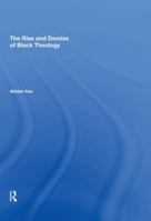 The Rise and Demise of Black Theology (Reclaiming Liberation Theology) (Reclaiming Liberation Theology) 0334041643 Book Cover